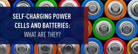 self-charging power cells and batteries what are they